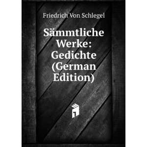   Werke Gedichte (German Edition) Friedrich Von Schlegel Books