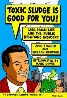 Toxic Sludge is Good For You Lies, Damn Lies and the Public Relations 