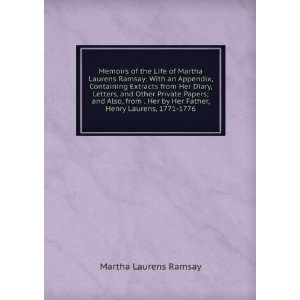   by Her Father, Henry Laurens, 1771 1776 Martha Laurens Ramsay Books