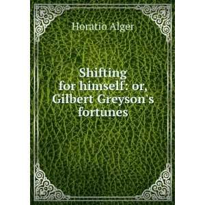  Shifting for himself: Horatio Alger: Books