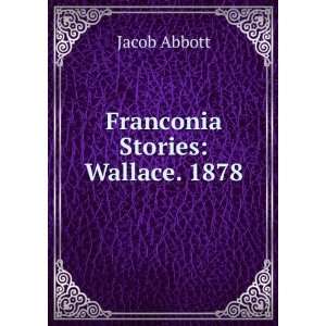  Franconia Stories Beechnut. 1878 Jacob Abbott Books