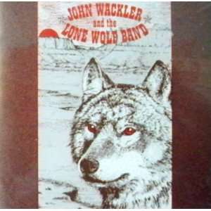 John Wackler and the Lone Wolf Band by John Wackler and the Lone Wolf 