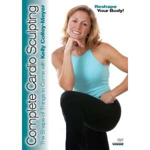   Complete Cardio Sculpting with Kelly Coffey meyer