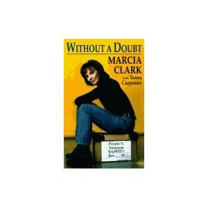 Without a Doubt By Marcia Clark and Teresa Carpenter (Hardcover) (1997 