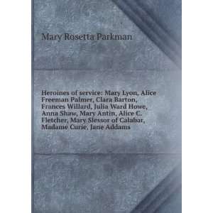   Mary Antin, Alice C. Fletcher, Mary Slessor of Calabar, Madame Curie
