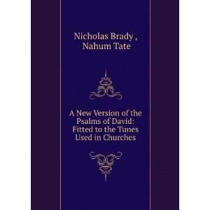   to the Tunes Used in Churches Nahum Tate Nicholas Brady  Books