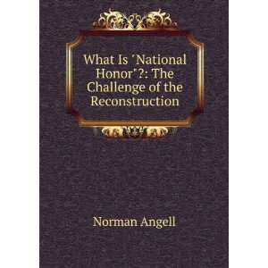   The Challenge of the Reconstruction Norman Angell  Books