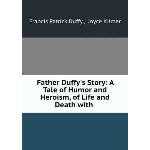   of Life and Death with . Joyce Kilmer Francis Patrick Duffy  Books