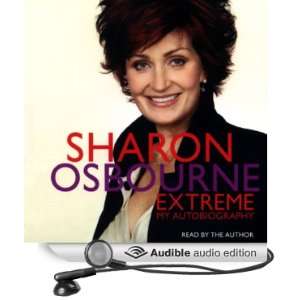   Sharon Osbourne Extreme (Audible Audio Edition) Sharon Osbourne