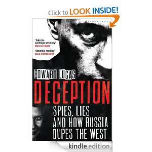 Deception: Spies, Lies and How Russia Dupes the West: Edward Lucas 