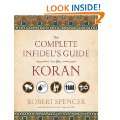 The Complete Infidels Guide to the Koran Paperback by Robert Spencer