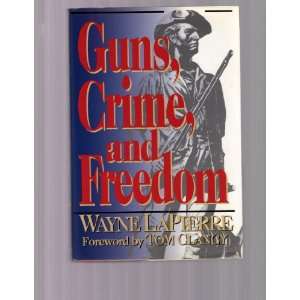  GUNS, CRIME, AND FREEDOM: Wayne Lapierre: Books