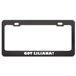Got Liliana? Career Profession Black Metal License Plate Frame Holder 