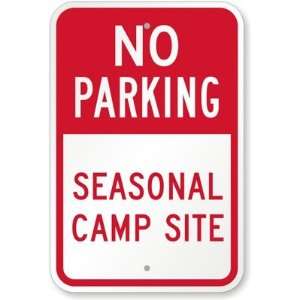  No Parking Seasonal Camp Site Diamond Grade Sign, 18 x 12 